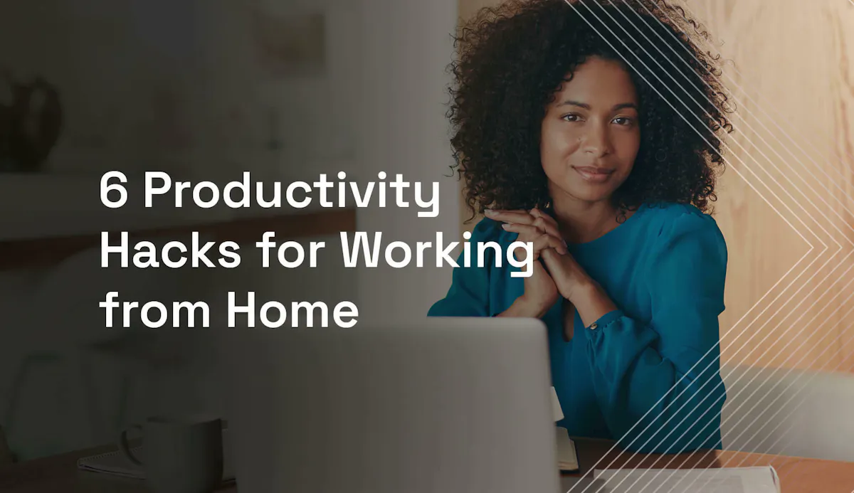6 Productivity Hacks