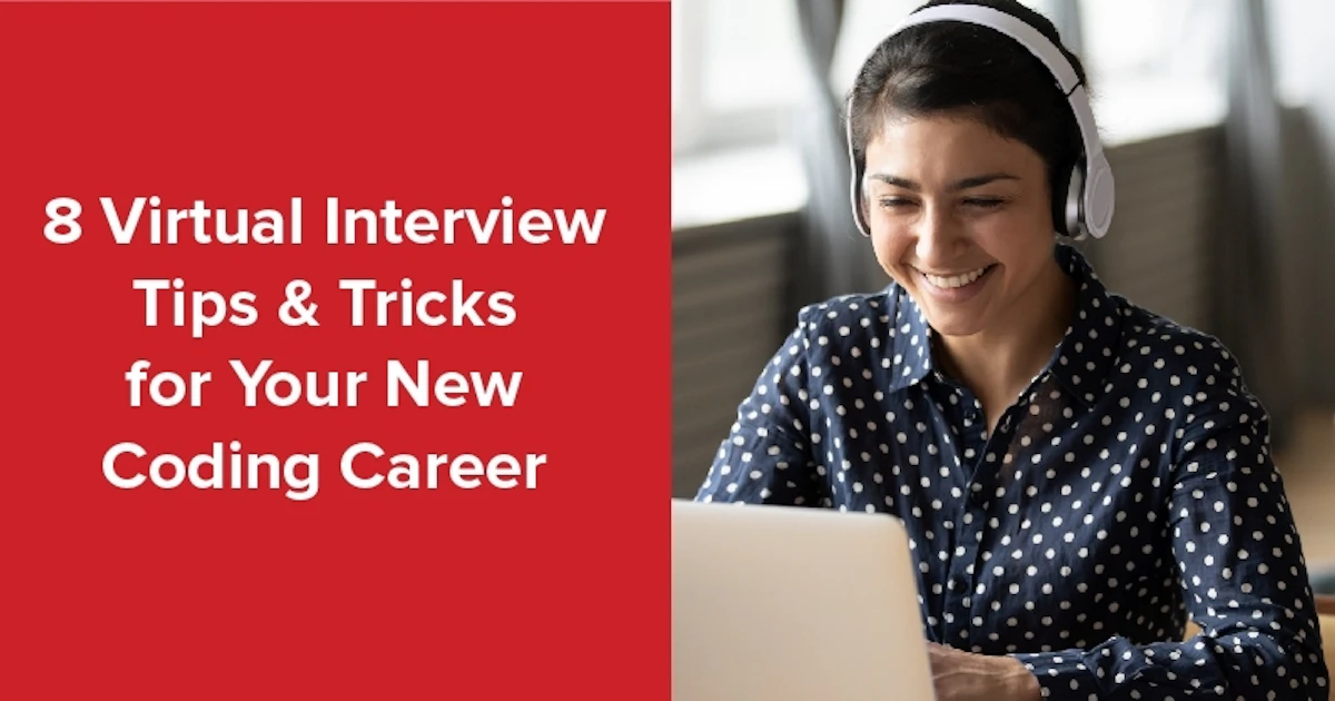 8 Virtual Interview Tips + Tricks for a New Coding Career