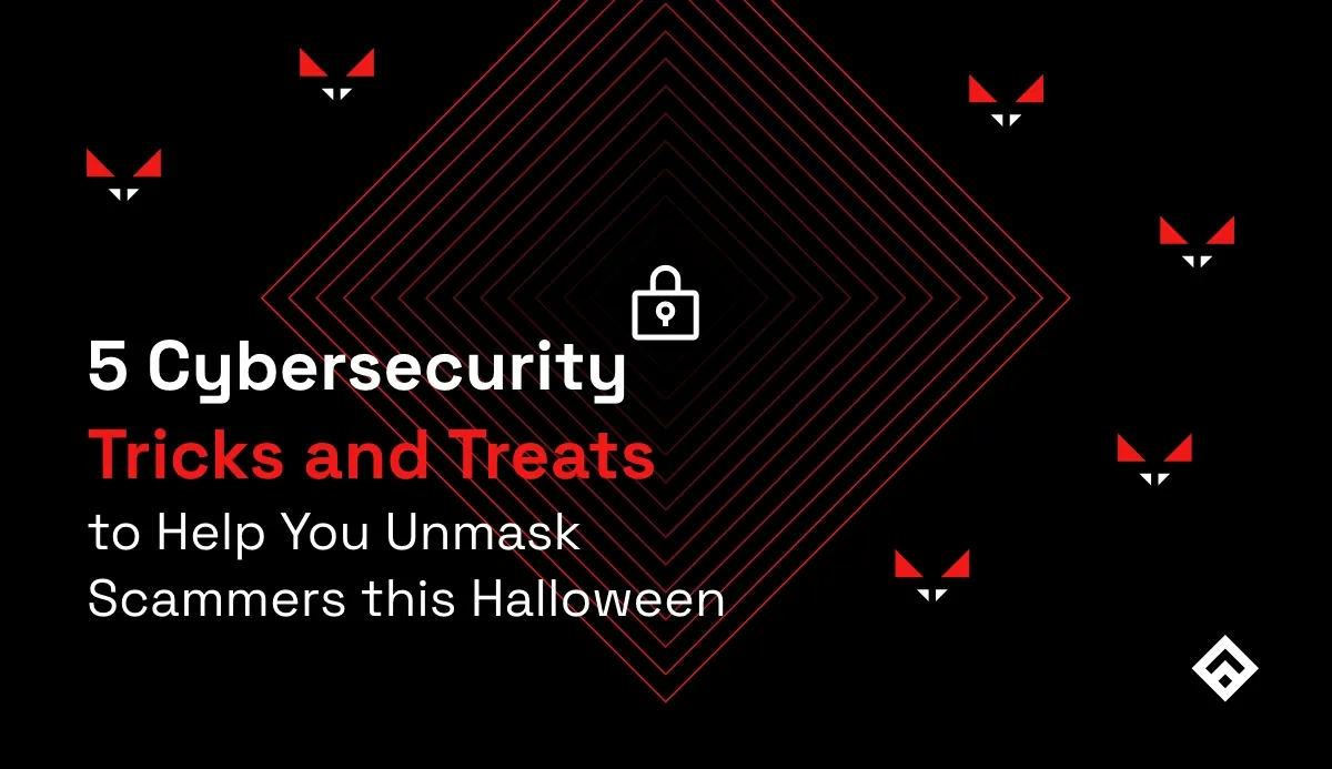 5 cybersecurity tricks and treats to help you unmask scammers this halloween