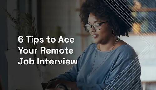 6 tips to ace your remote job interview