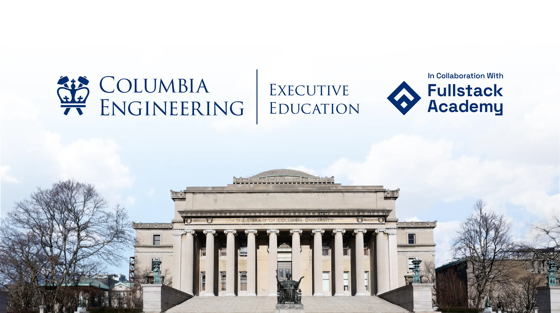Columbia Engineering Executive Education and Fullstack Academy logos over Columbia University's library building