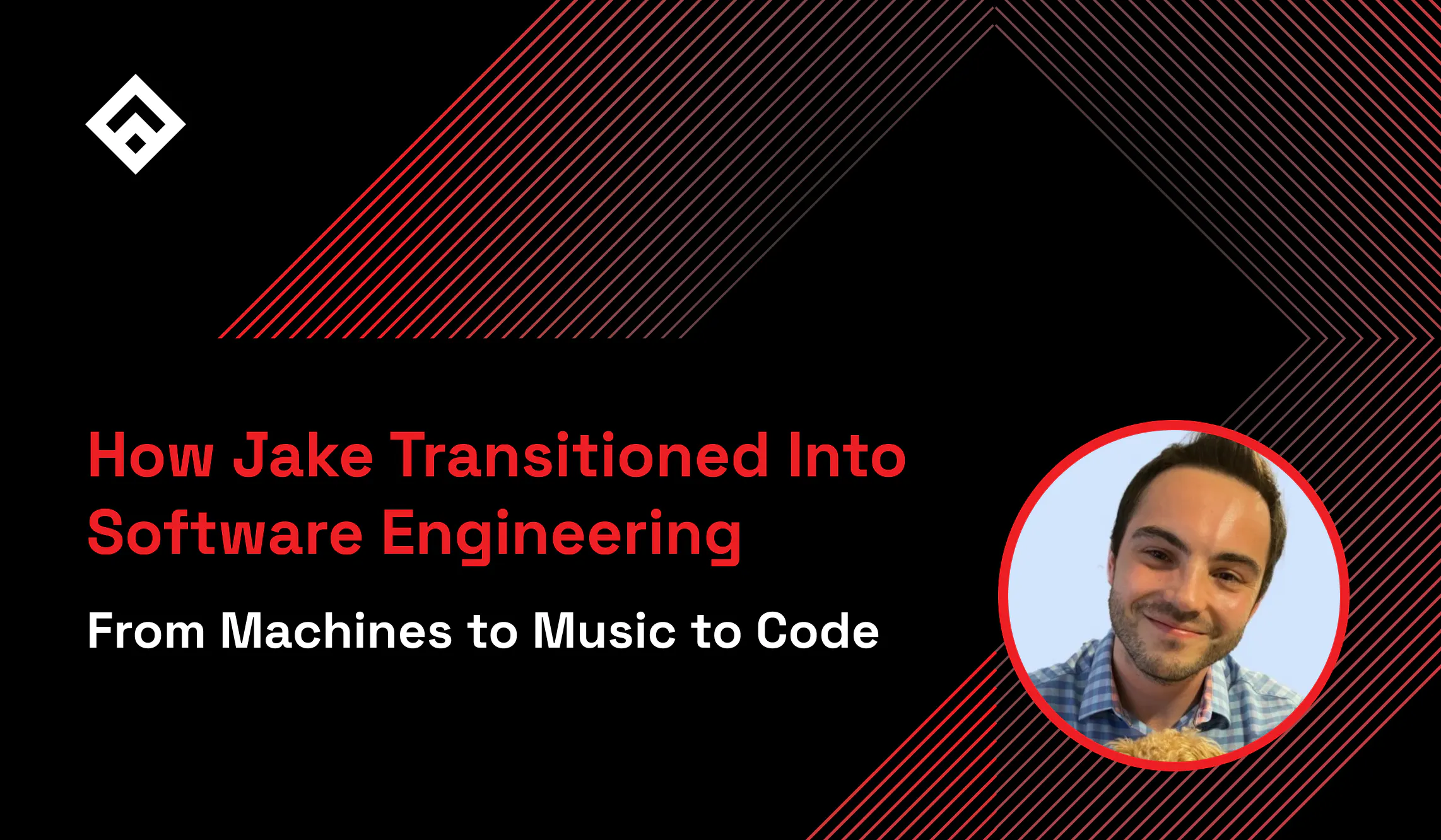 How Jake Transitioned Into Software Engineering