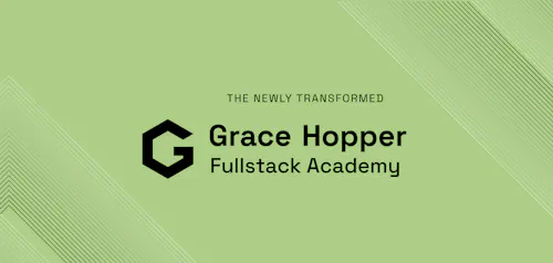The Newly Transformed Grace Hopper Program at Fullstack Academy